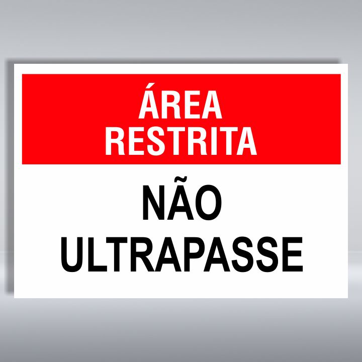 PLACA DE ÁREA RESTRITA | NÃO ULTRAPASSE